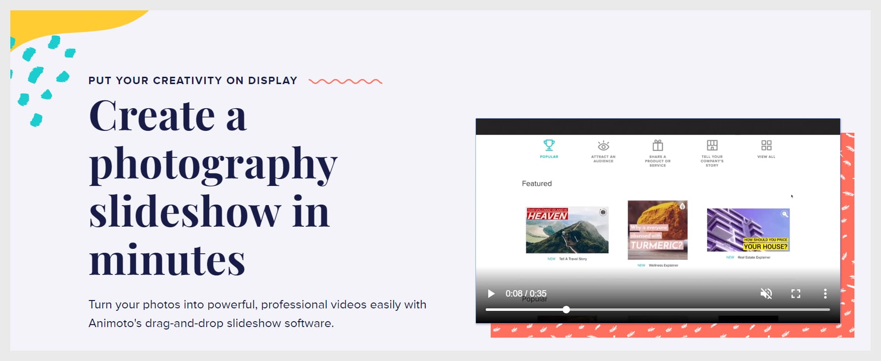 Offering various templates and an easy user-interface, you can create slideshows quickly and easily.