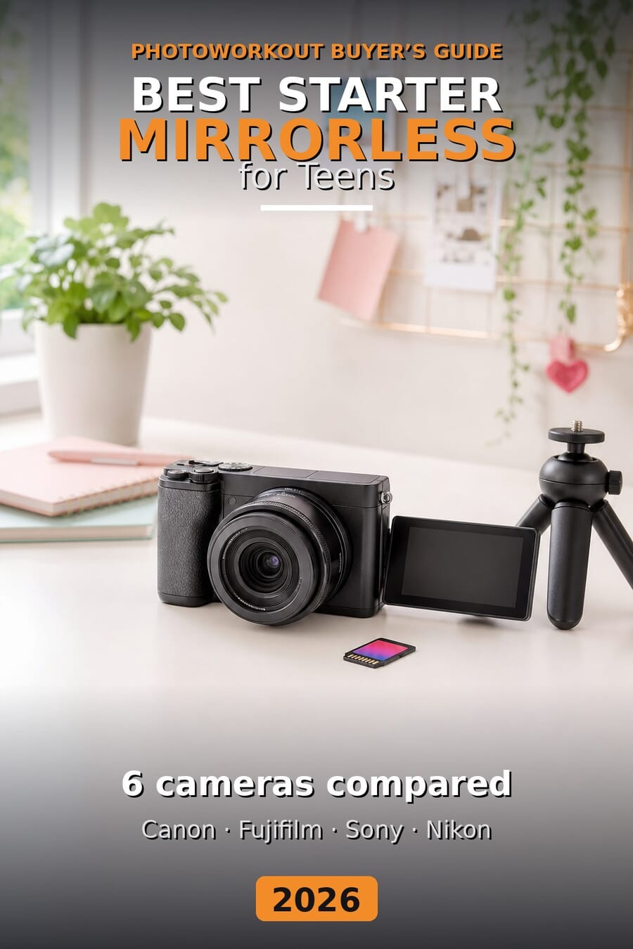 Best starter mirrorless cameras for teens 2026 — 6 cameras compared