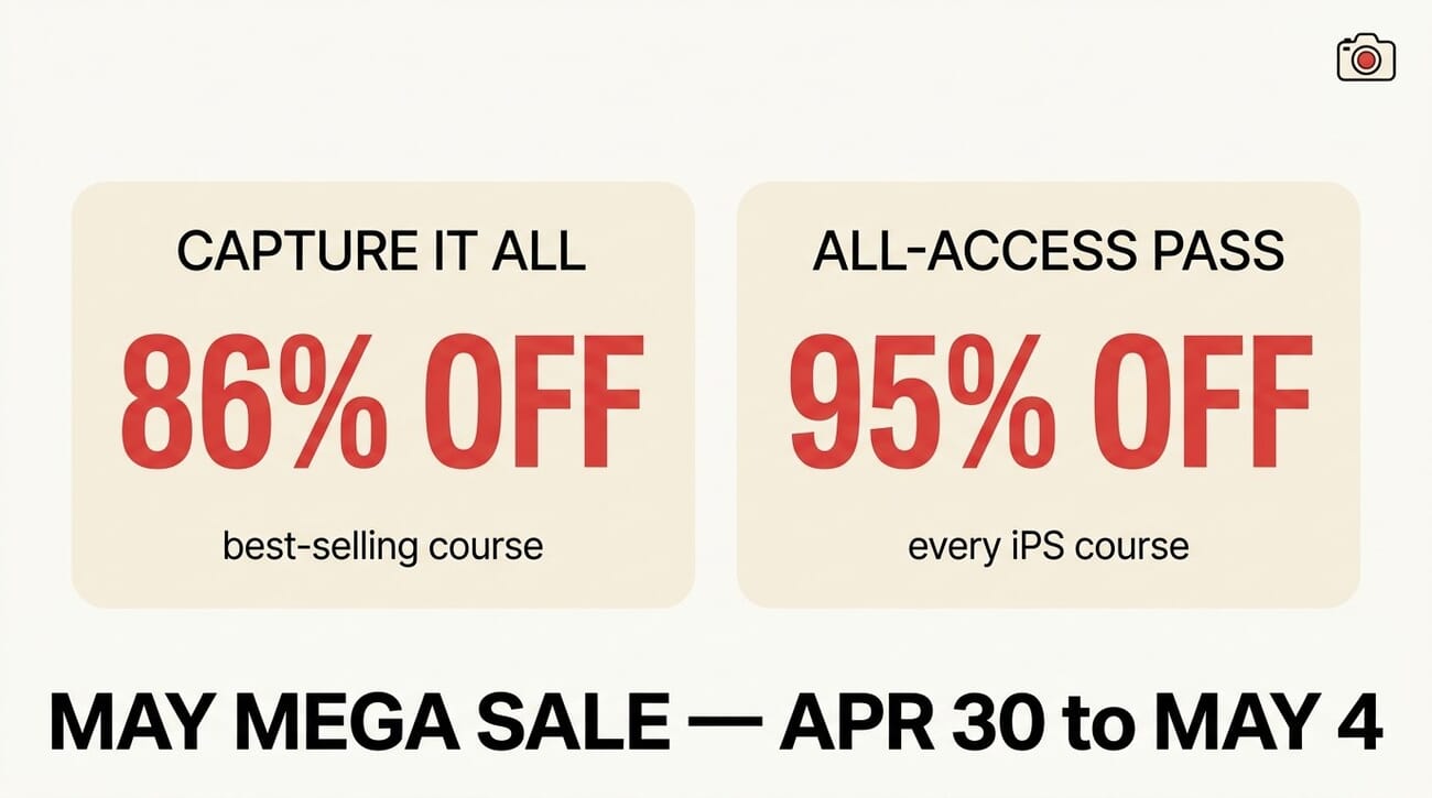 iPhone Photography School May Mega Sale — Capture It All 86% off, All-Access Pass 95% off, sale runs April 30 to May 4