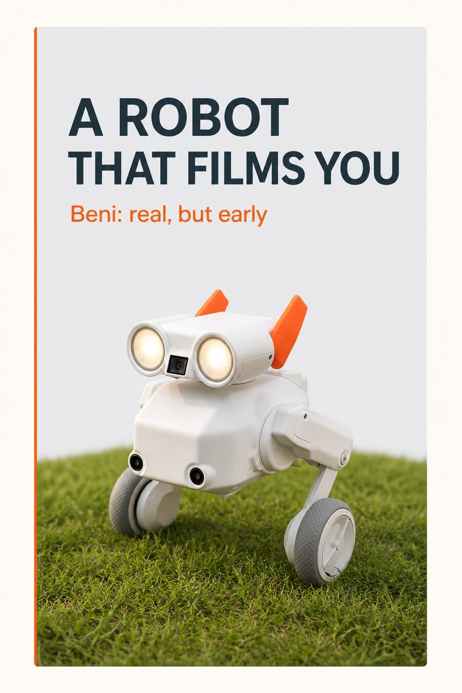 Pinterest graphic reading A Robot That Films You, Beni real but early