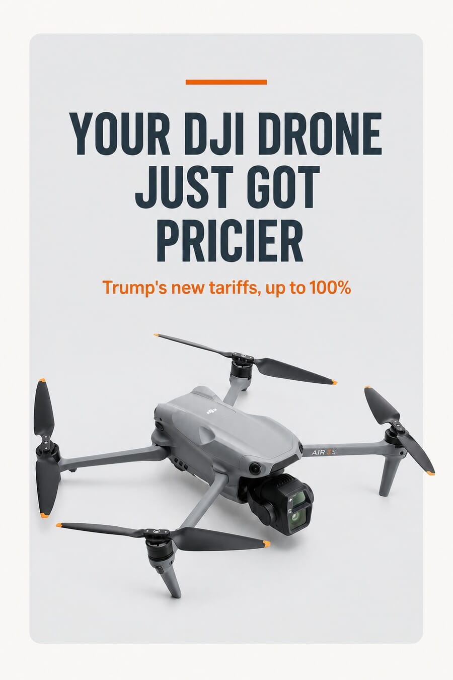 Pinterest graphic: Your DJI drone just got pricier, Trump's new tariffs up to 100%