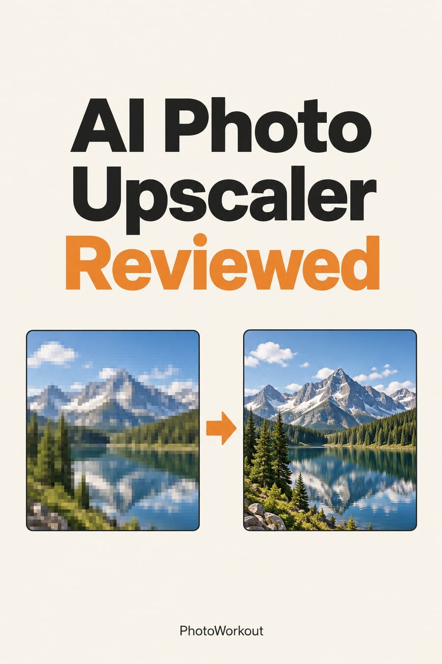 Vertical graphic: AI photo upscaler reviewed, turning a blurry low-resolution photo into a sharp high-resolution one