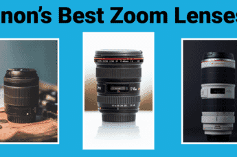 Best Canon Zoom Lenses