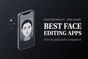 Best Face Editing Apps: 7 Picks Compared
